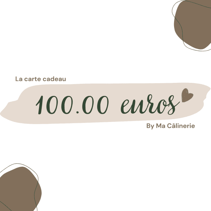 Carte Cadeau Ma Câlinerie 100 €